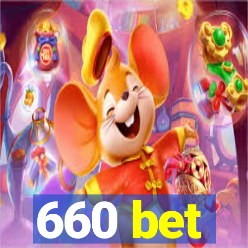 660 bet